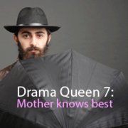 Drama Queen 7 - Mother knows best