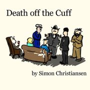 Death Off the Cuff