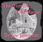 The Terrible, Old Manse
