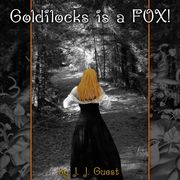 Goldilocks is a FOX!