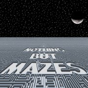 Nothing But Mazes