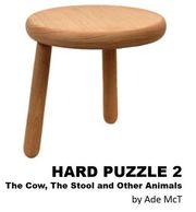 Hard Puzzle 2 : The Cow, The Stool and Other Animals