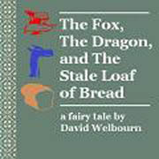 The Fox, The Dragon, and The Stale Loaf of Bread