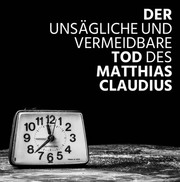 Der unsägliche und vermeidbare Tod des Matthias Claudius