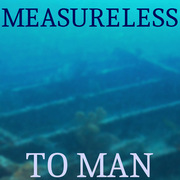 Measureless To Man